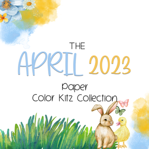 Color Kitz - The April 2023 Paper Collection