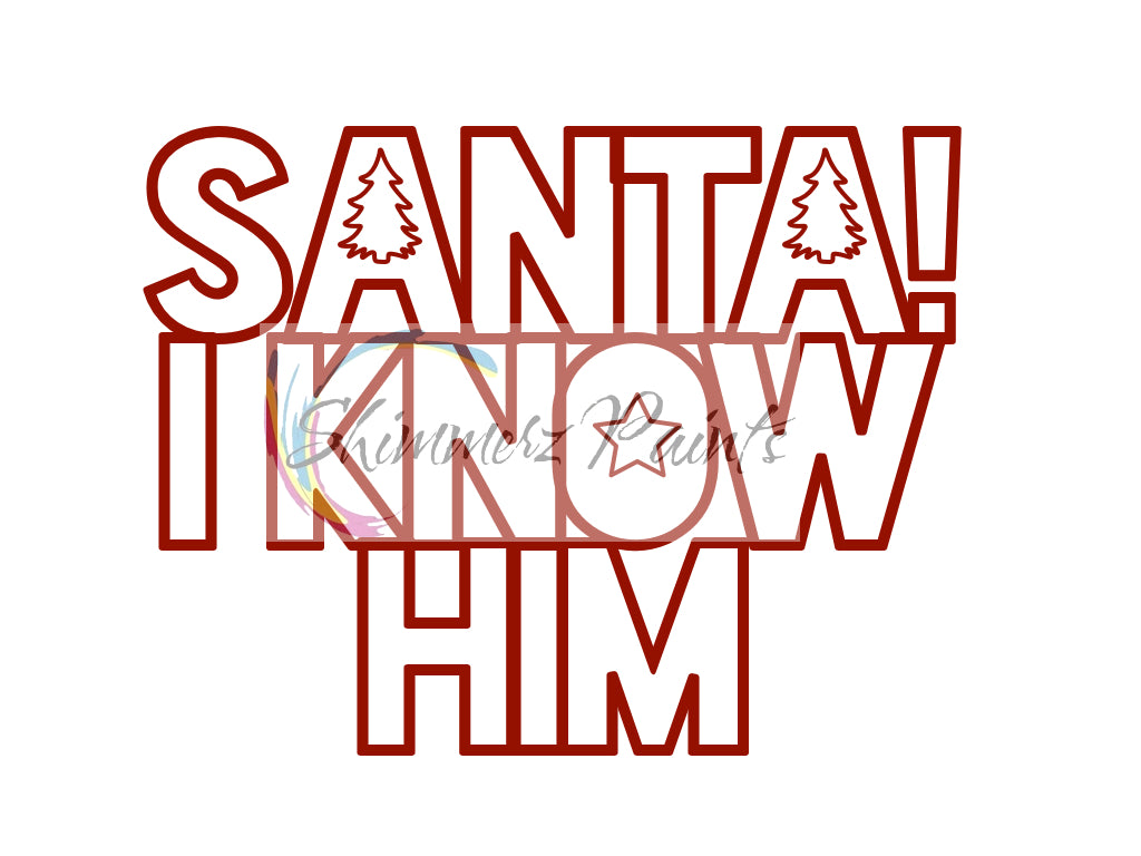 Cut Filez - SANTA! I Know Him!